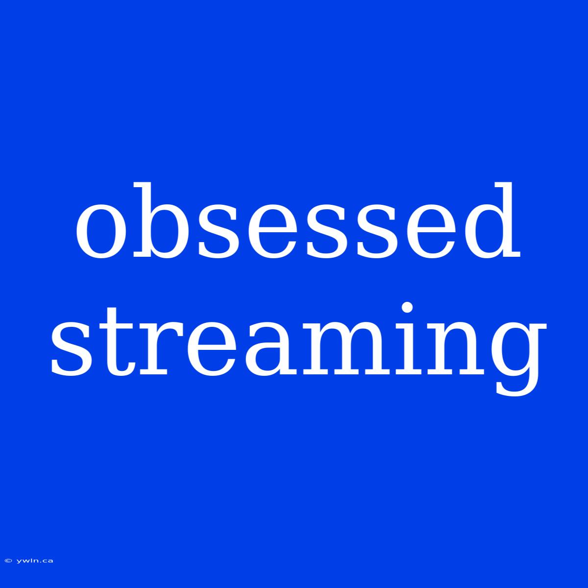 Obsessed Streaming