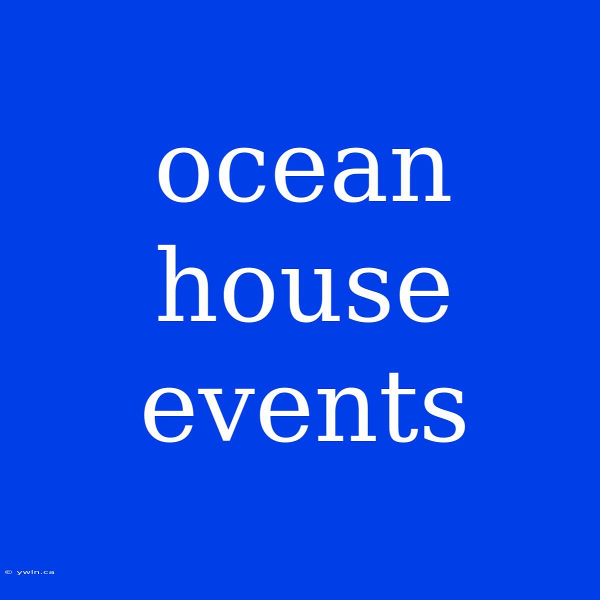 Ocean House Events