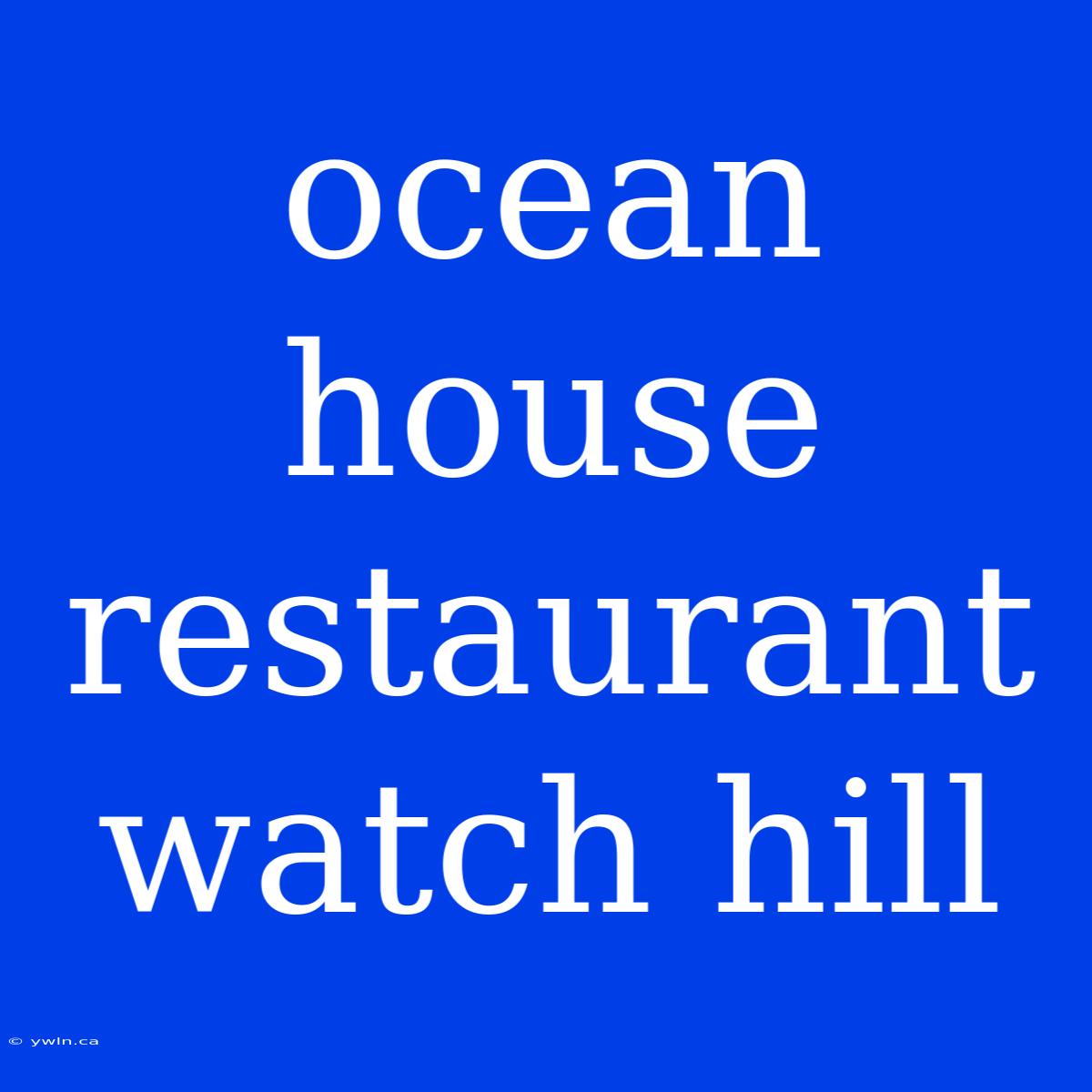 Ocean House Restaurant Watch Hill