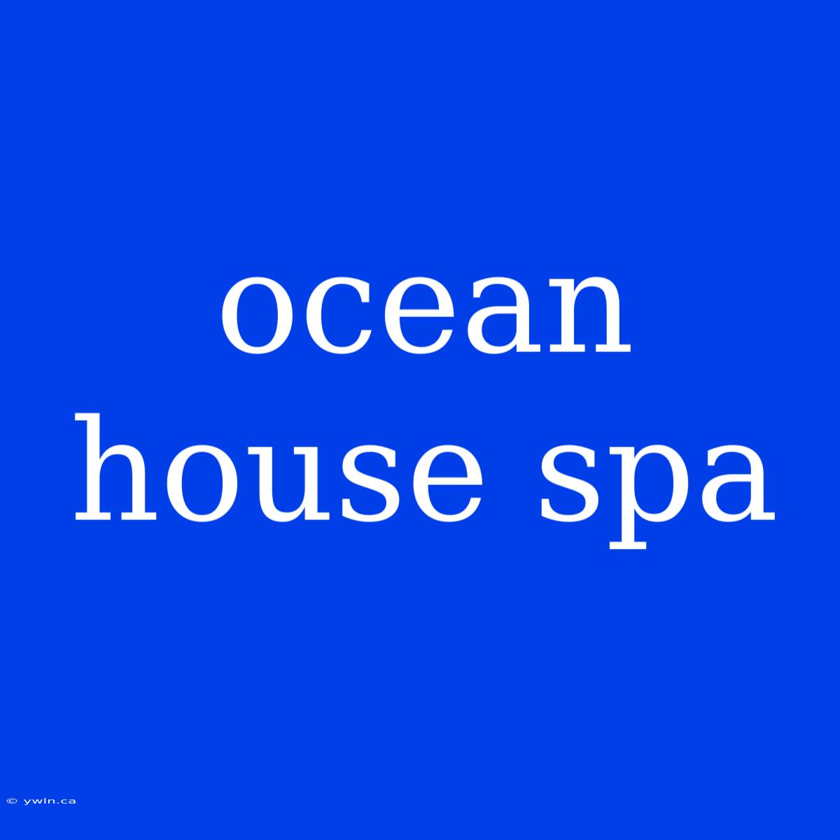 Ocean House Spa