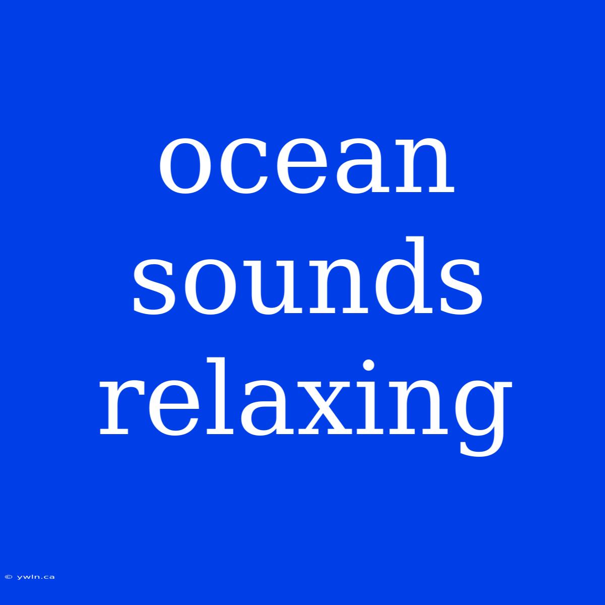 Ocean Sounds Relaxing