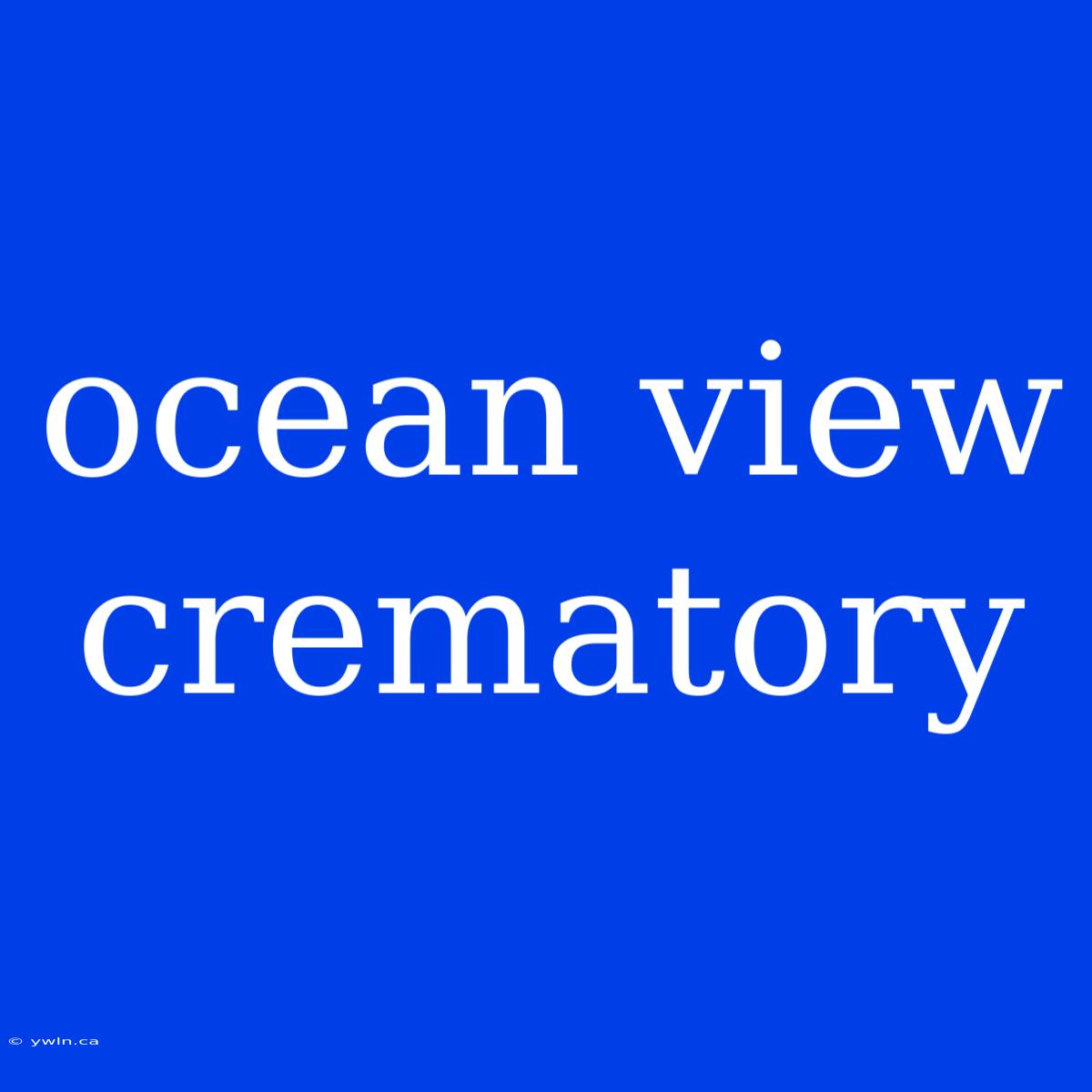 Ocean View Crematory