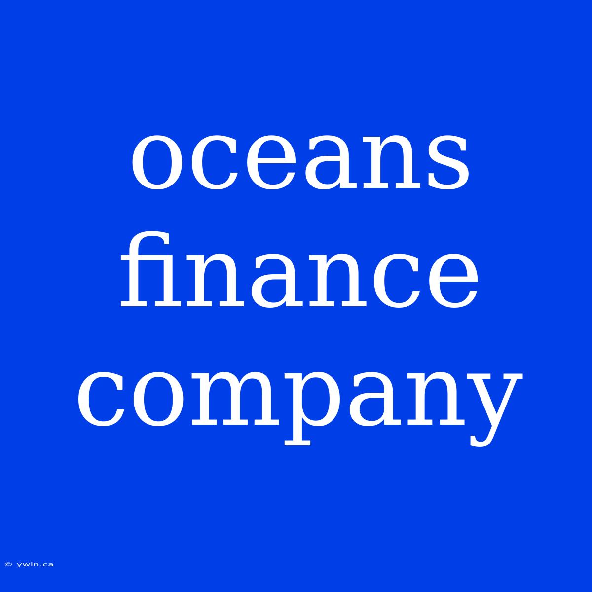 Oceans Finance Company