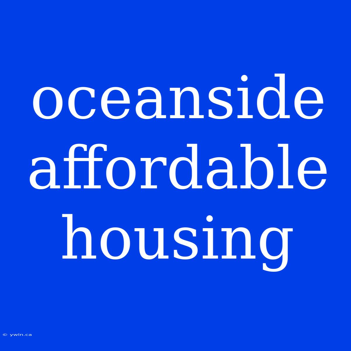 Oceanside Affordable Housing