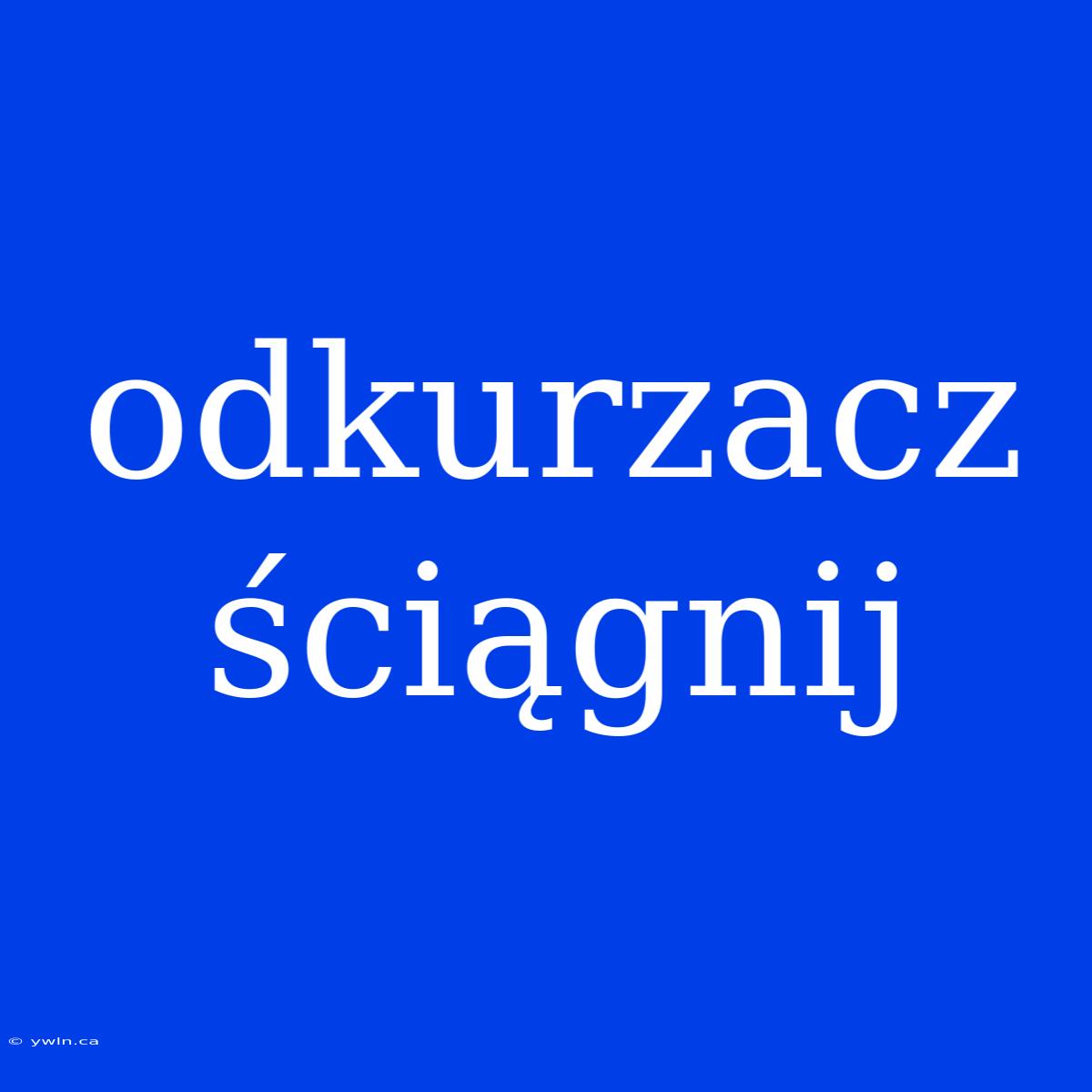 Odkurzacz Ściągnij