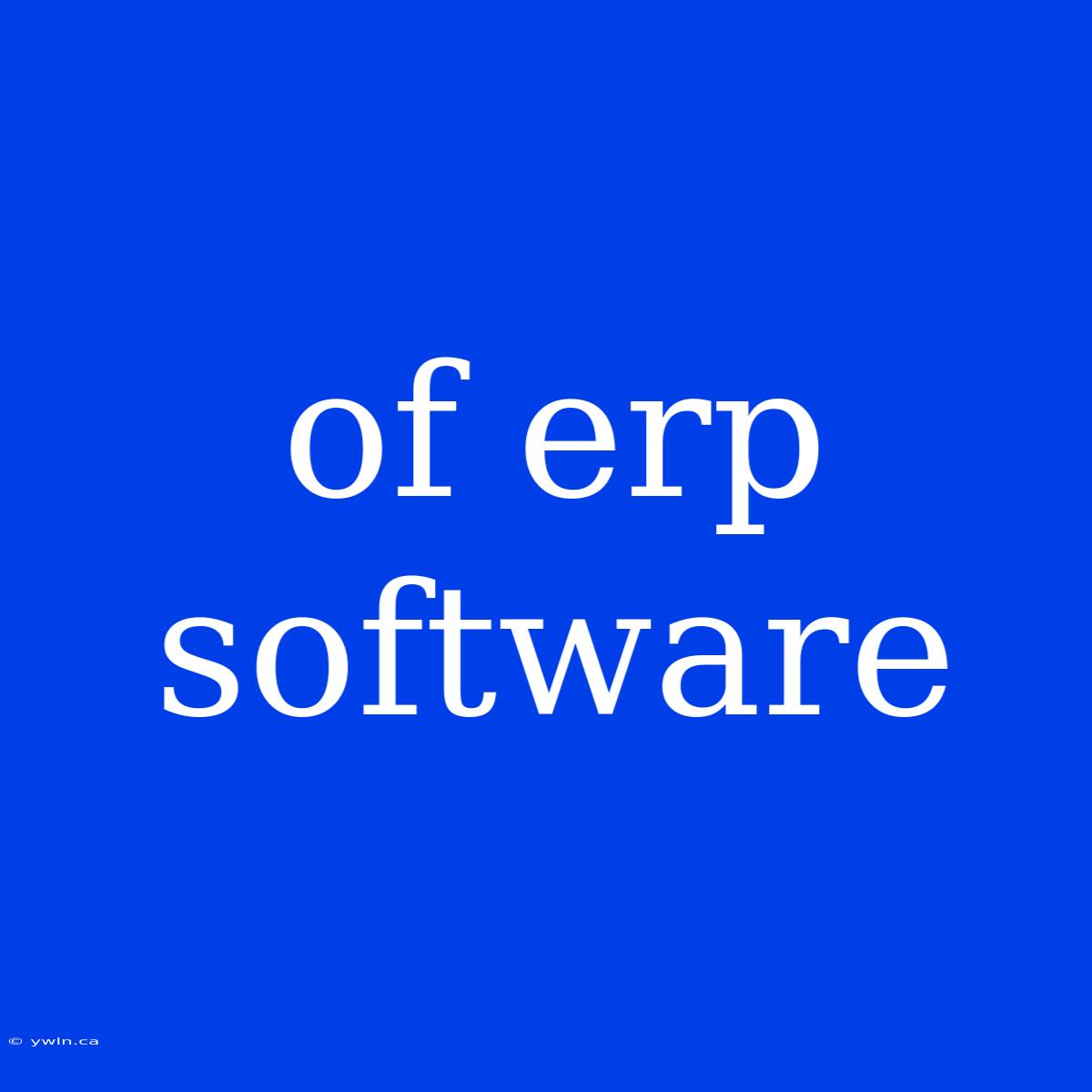 Of Erp Software