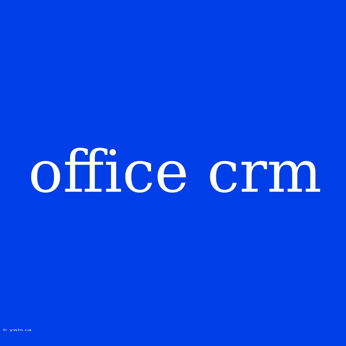 Office Crm