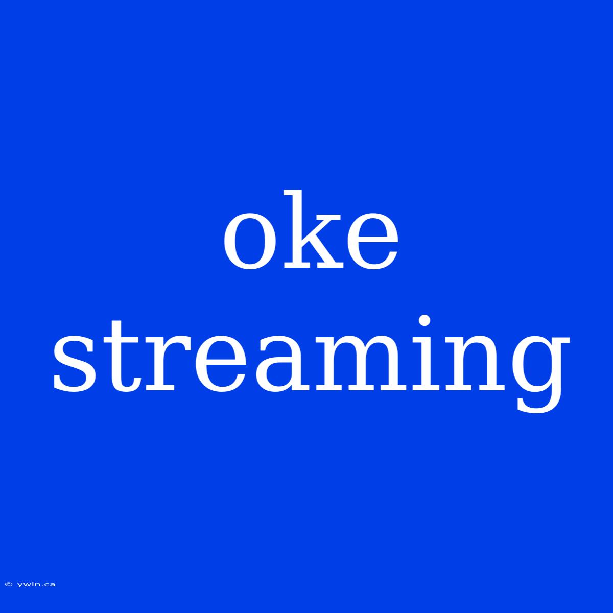 Oke Streaming