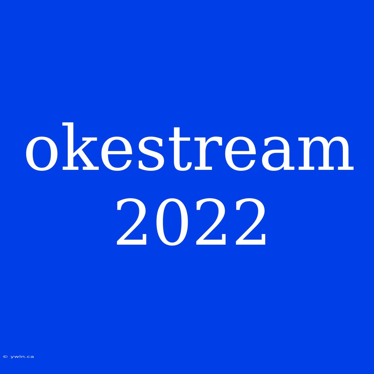 Okestream 2022