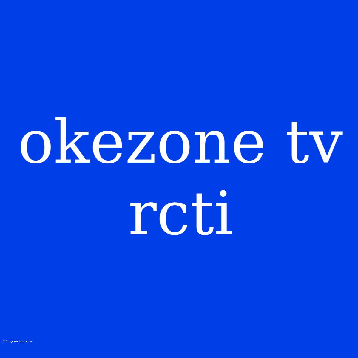 Okezone Tv Rcti