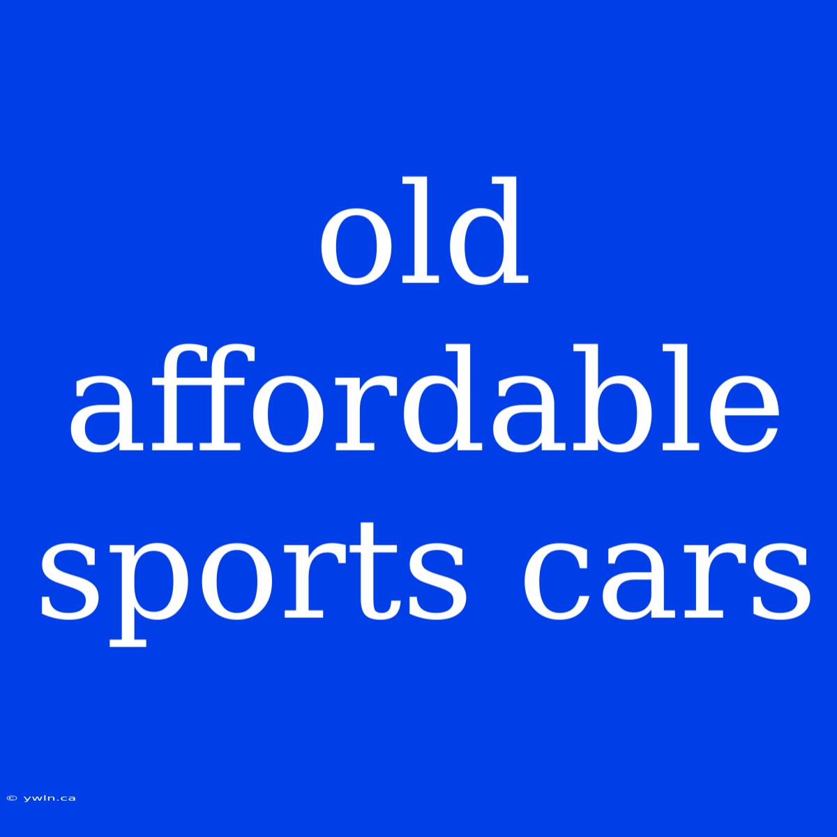 Old Affordable Sports Cars