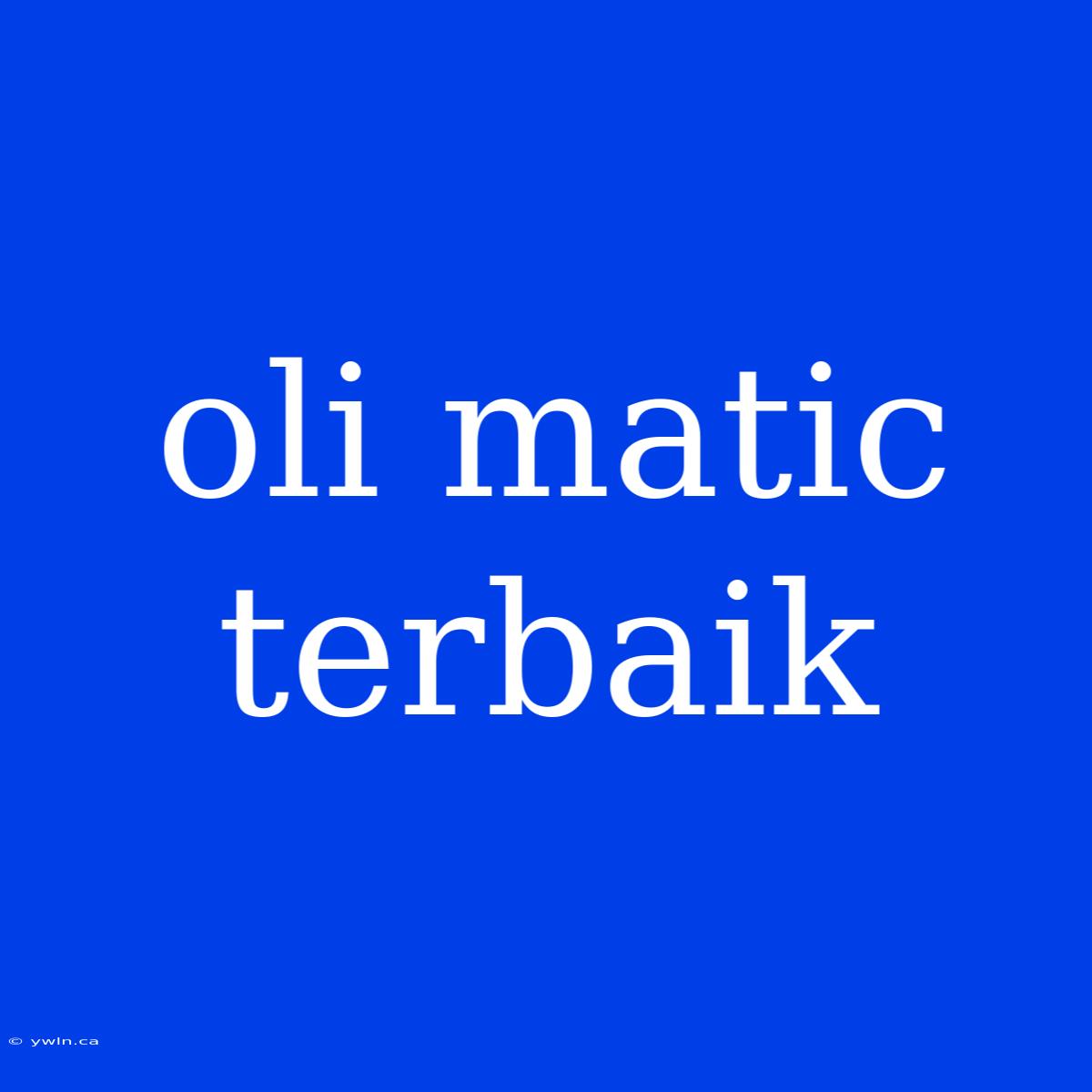 Oli Matic Terbaik