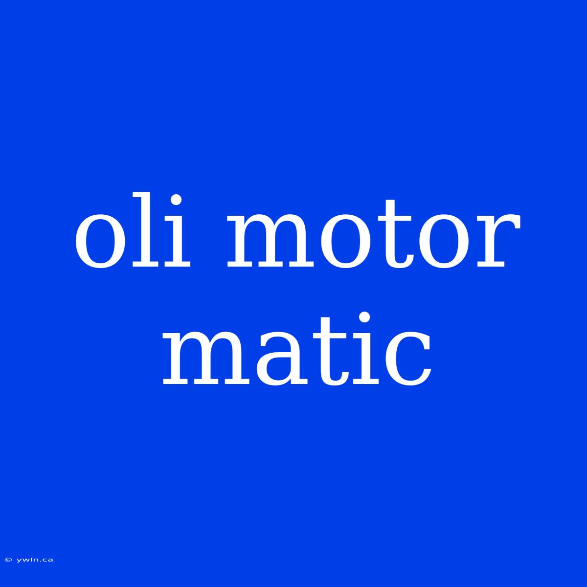 Oli Motor Matic