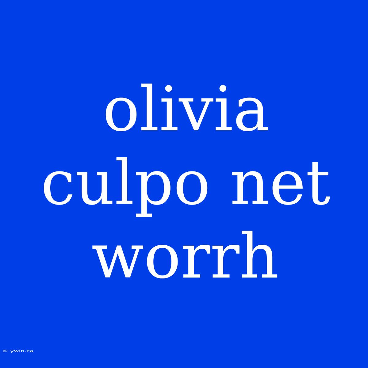 Olivia Culpo Net Worrh