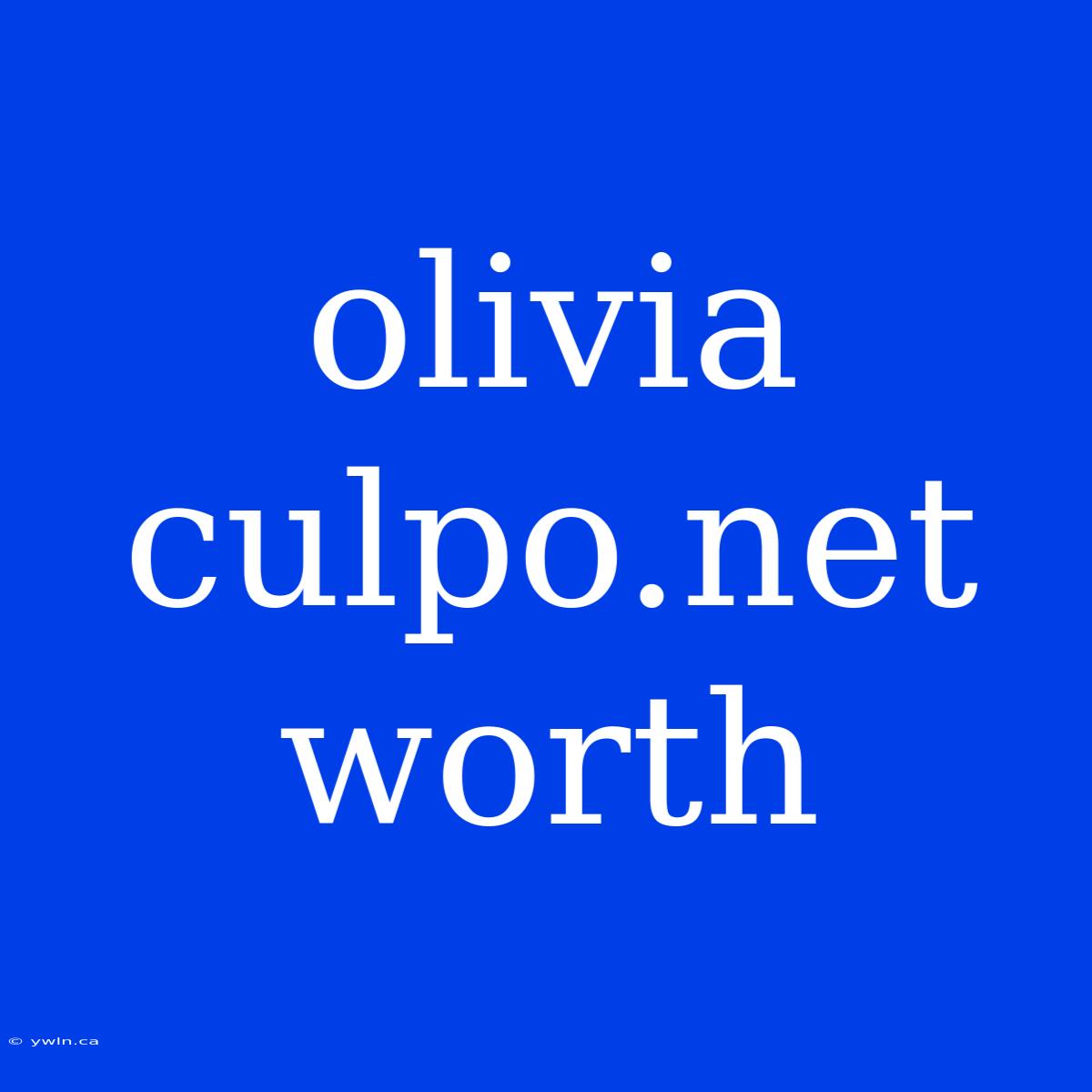 Olivia Culpo.net Worth