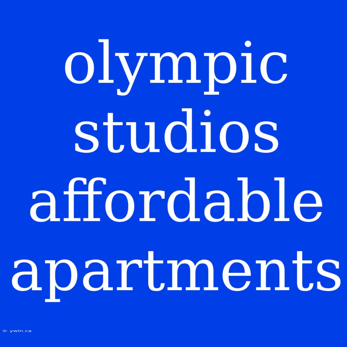 Olympic Studios Affordable Apartments