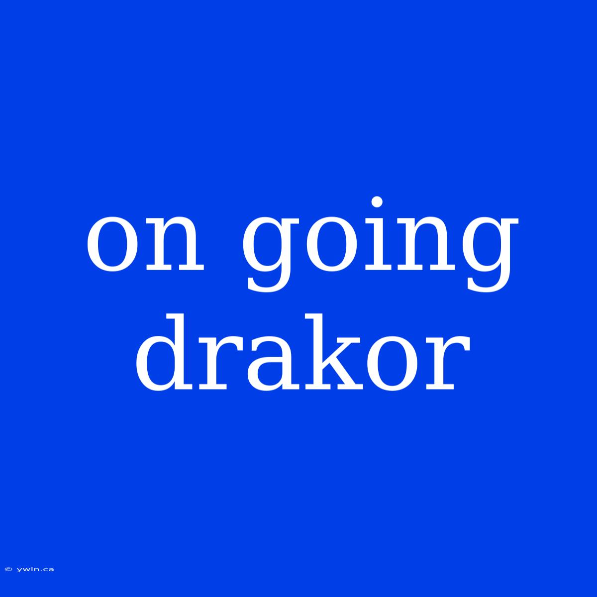 On Going Drakor