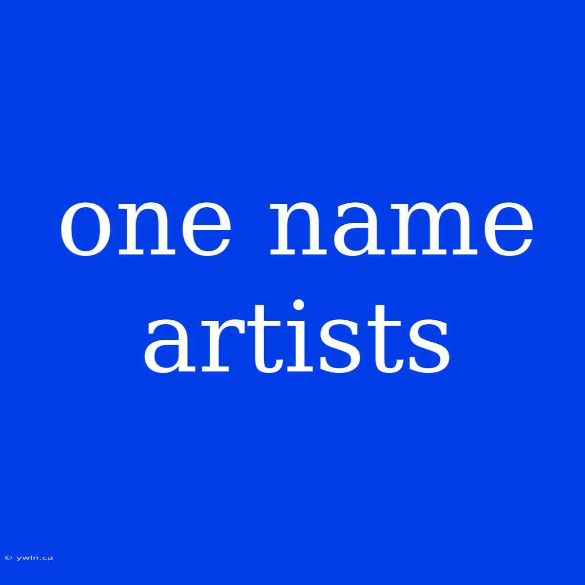 One Name Artists