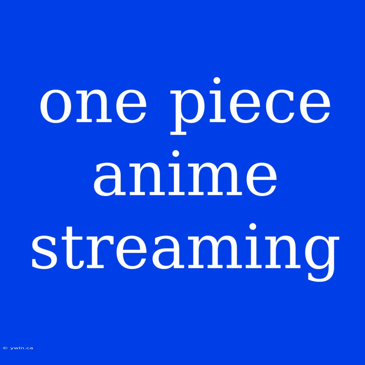 One Piece Anime Streaming