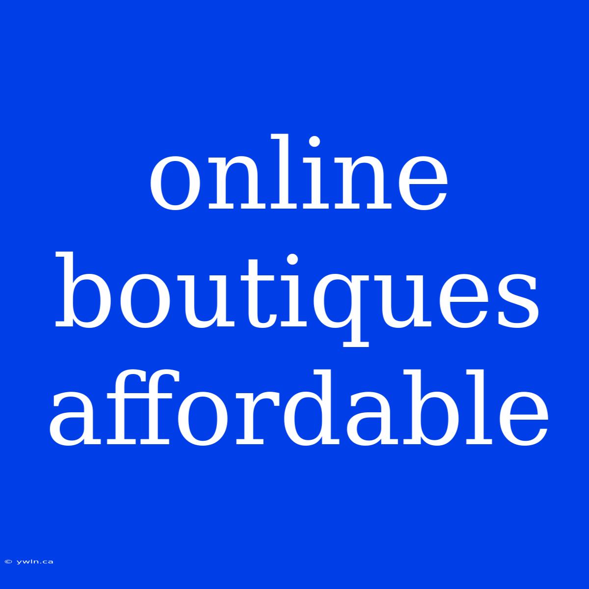 Online Boutiques Affordable