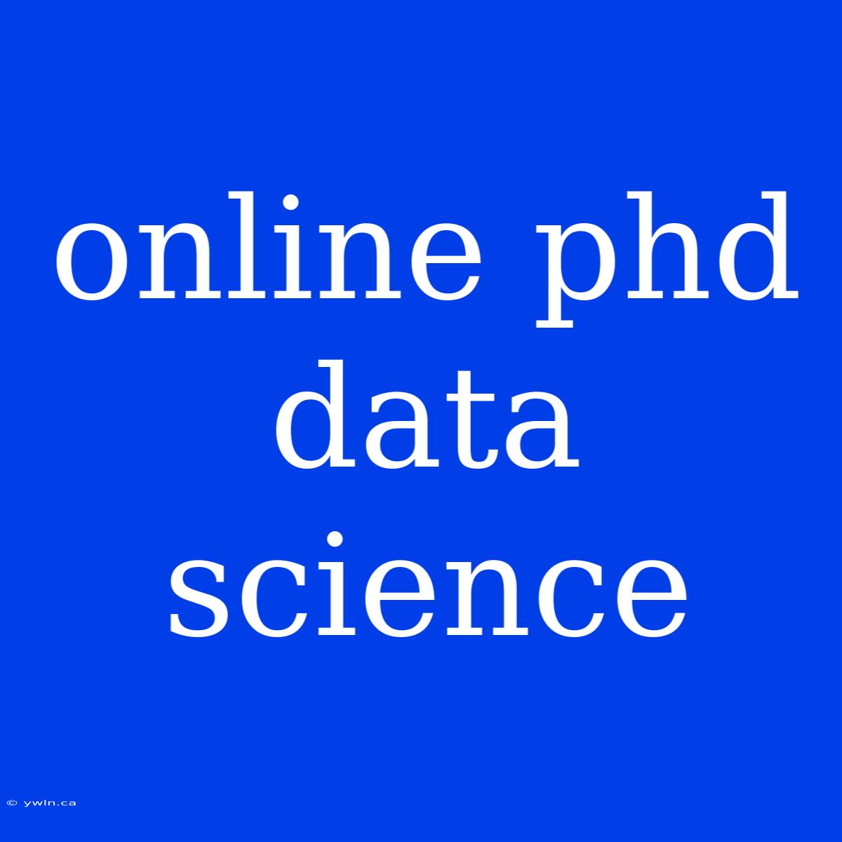 Online Phd Data Science