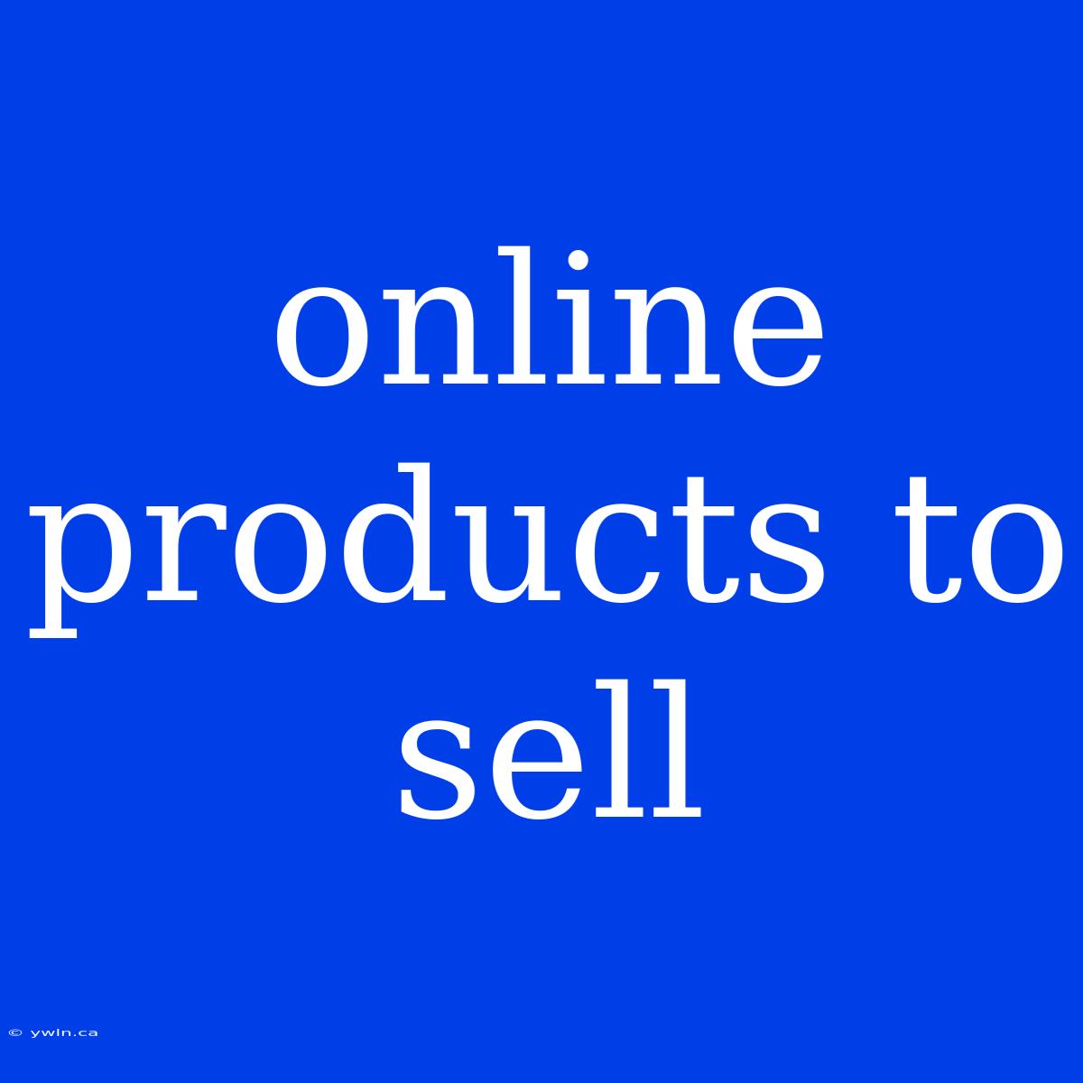 Online Products To Sell