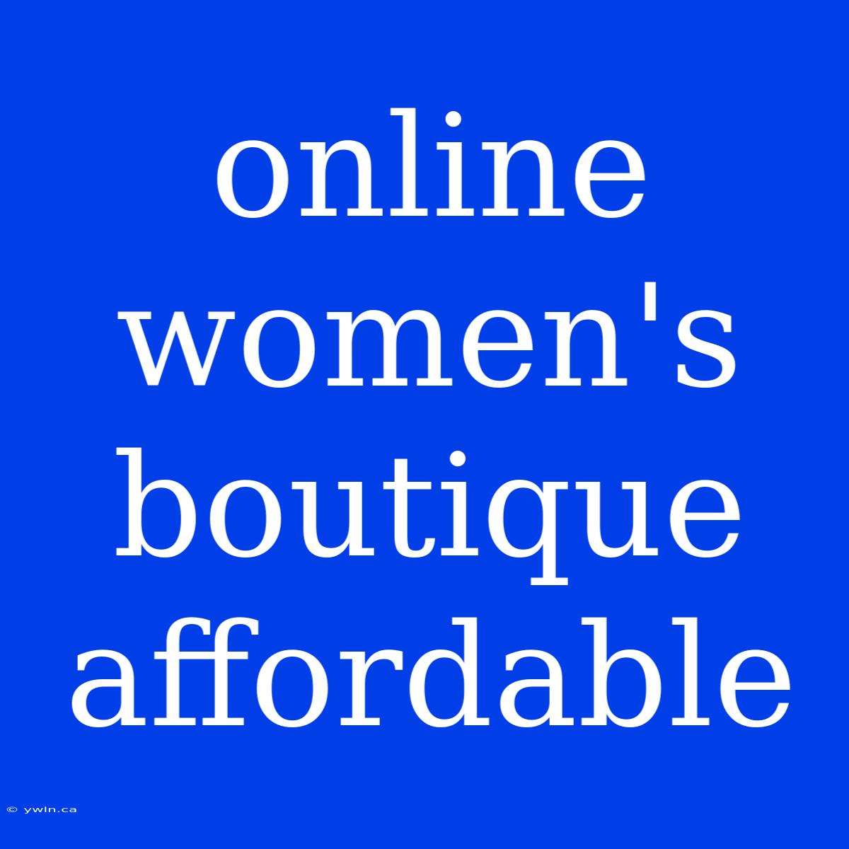 Online Women's Boutique Affordable