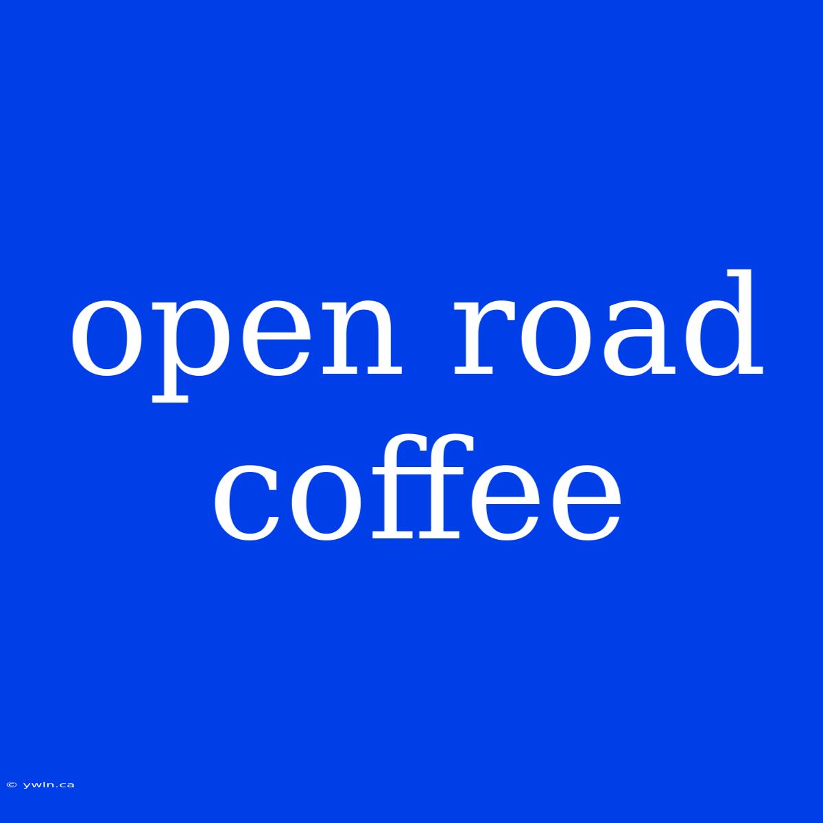 Open Road Coffee