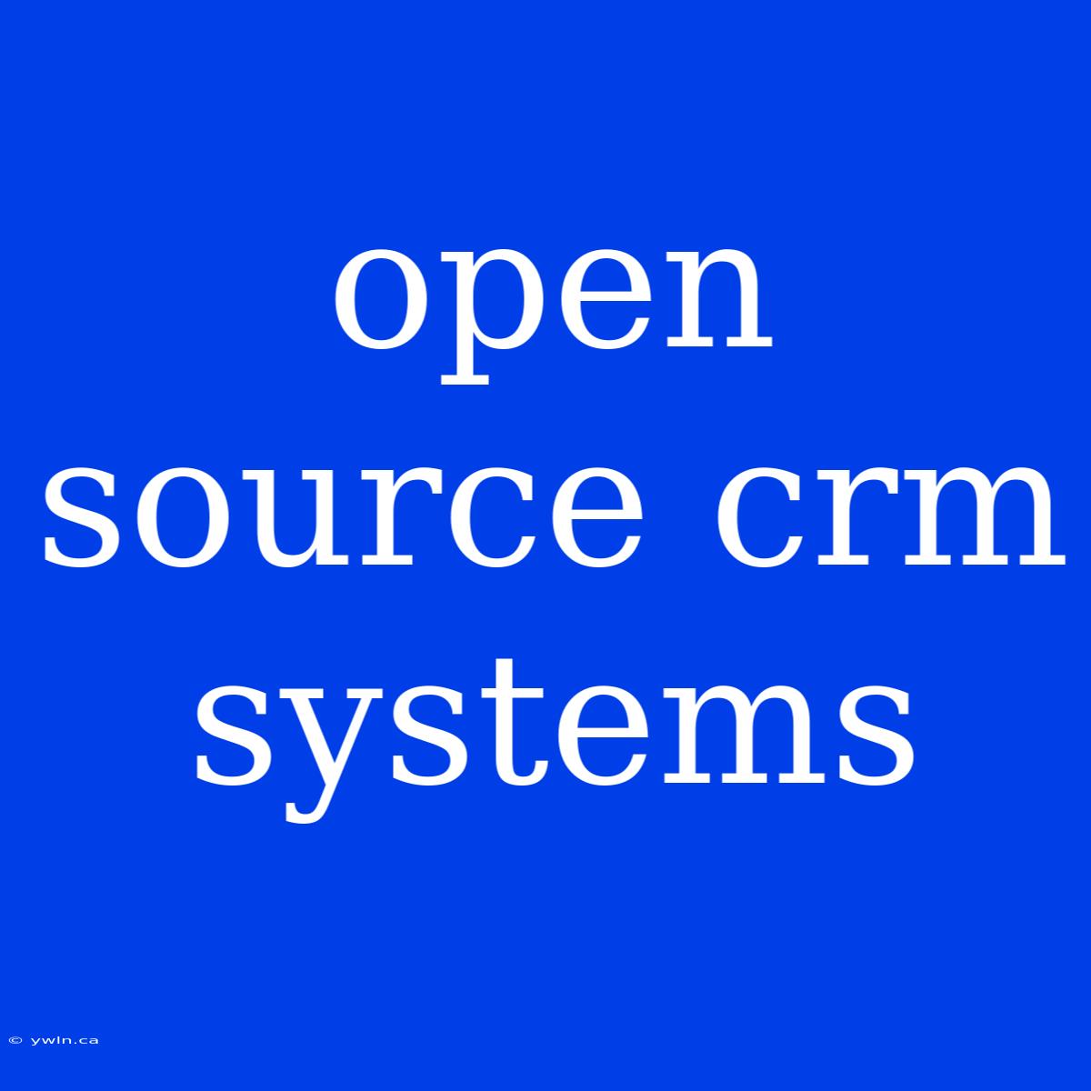 Open Source Crm Systems