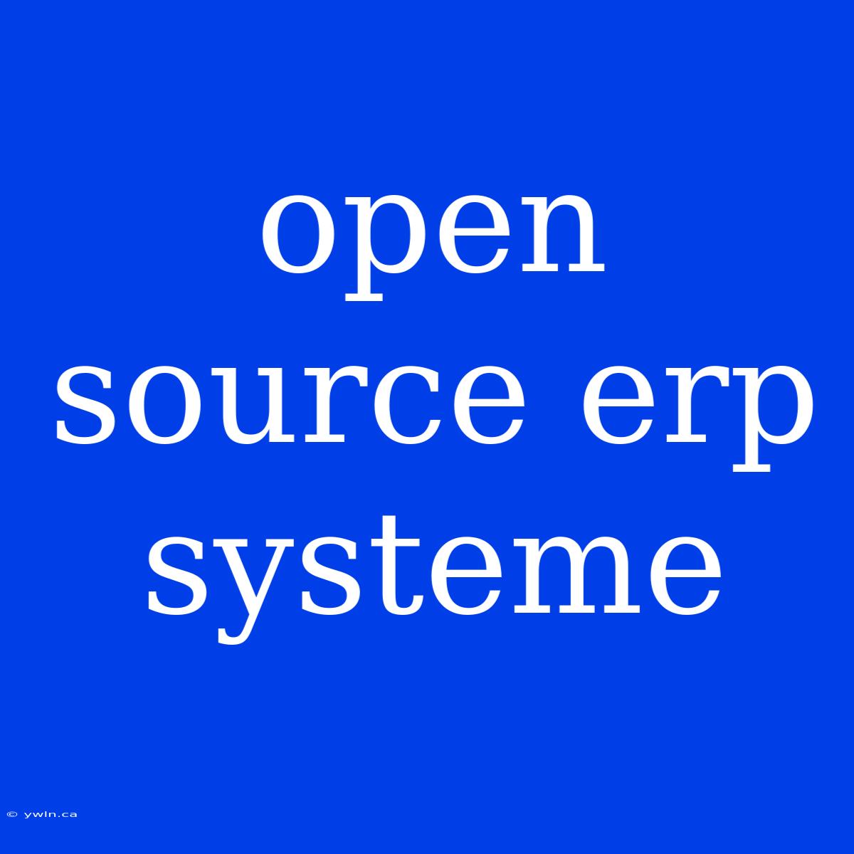 Open Source Erp Systeme