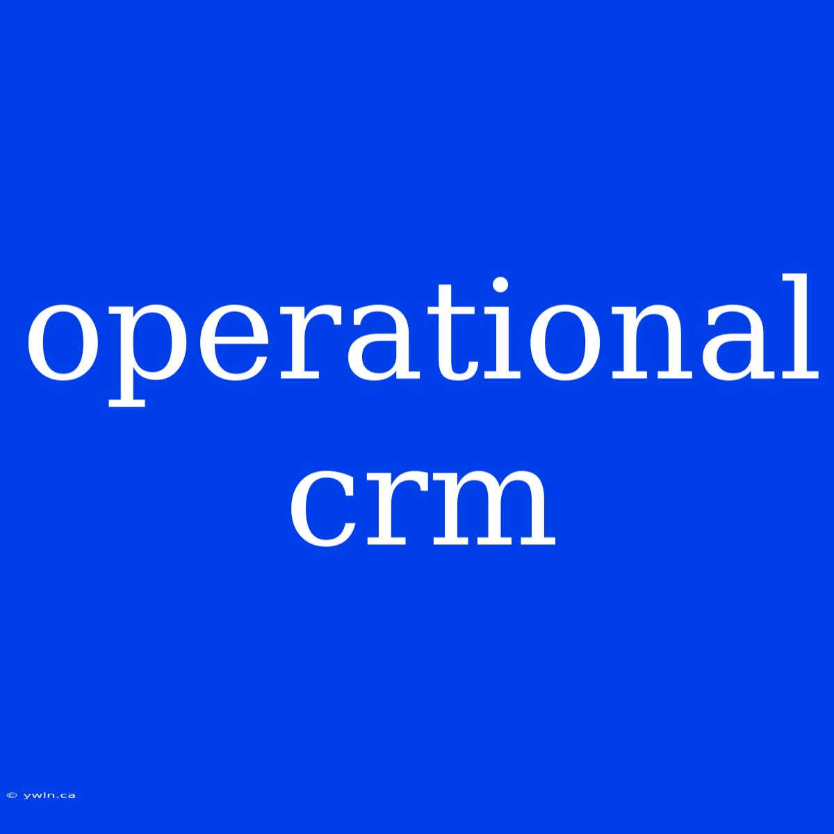 Operational Crm