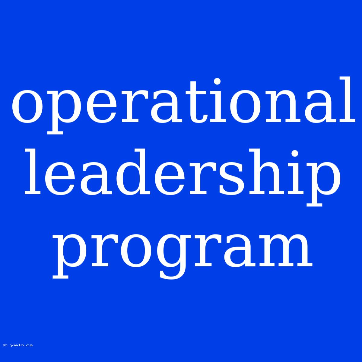 Operational Leadership Program