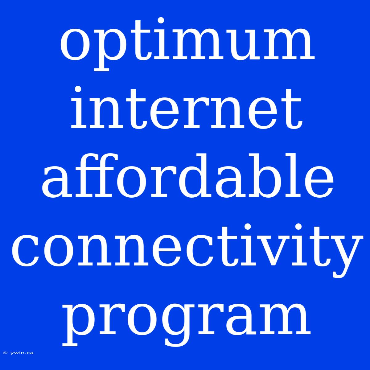 Optimum Internet Affordable Connectivity Program