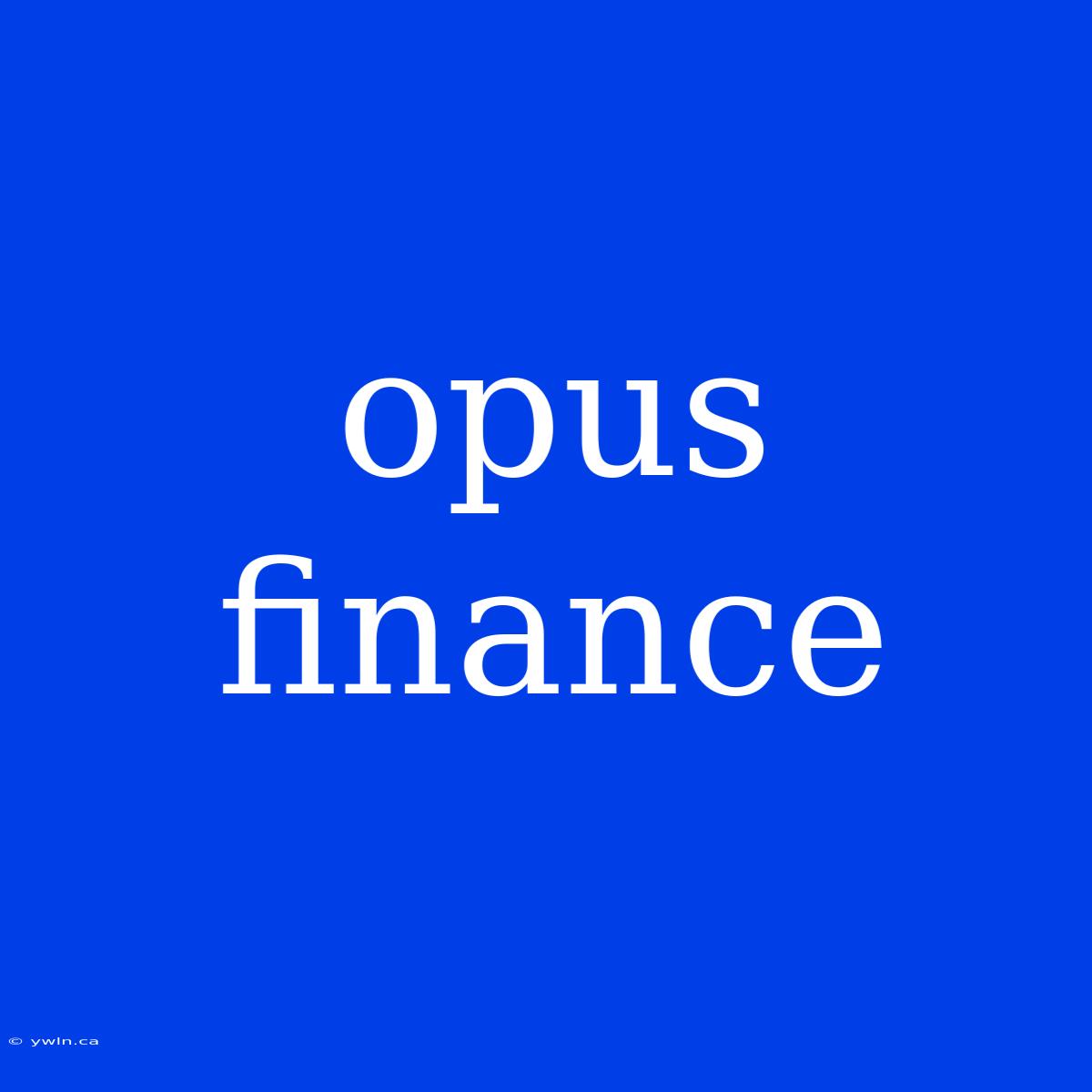 Opus Finance