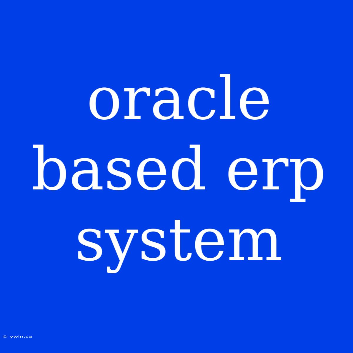 Oracle Based Erp System