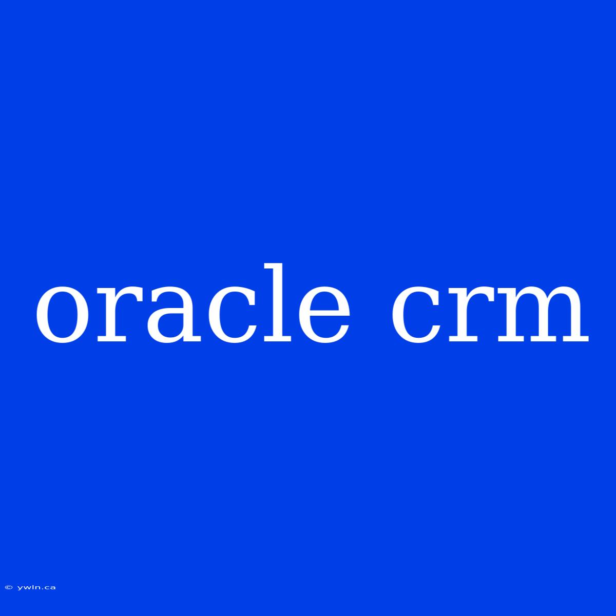 Oracle Crm