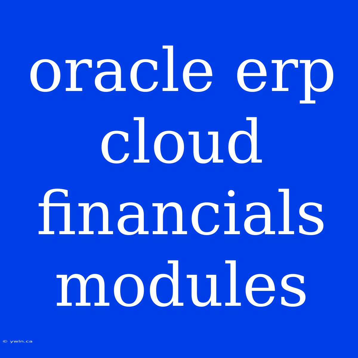 Oracle Erp Cloud Financials Modules