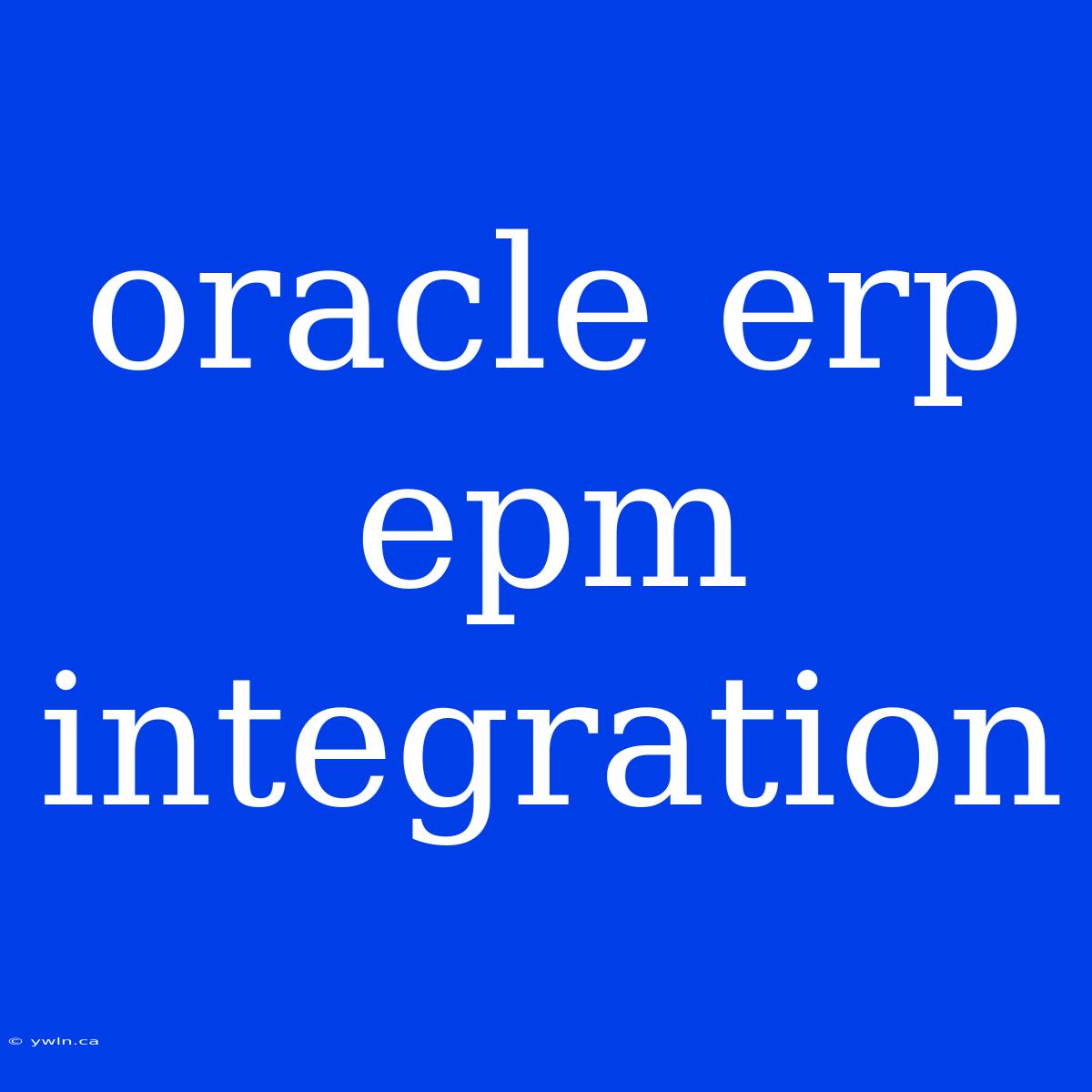 Oracle Erp Epm Integration