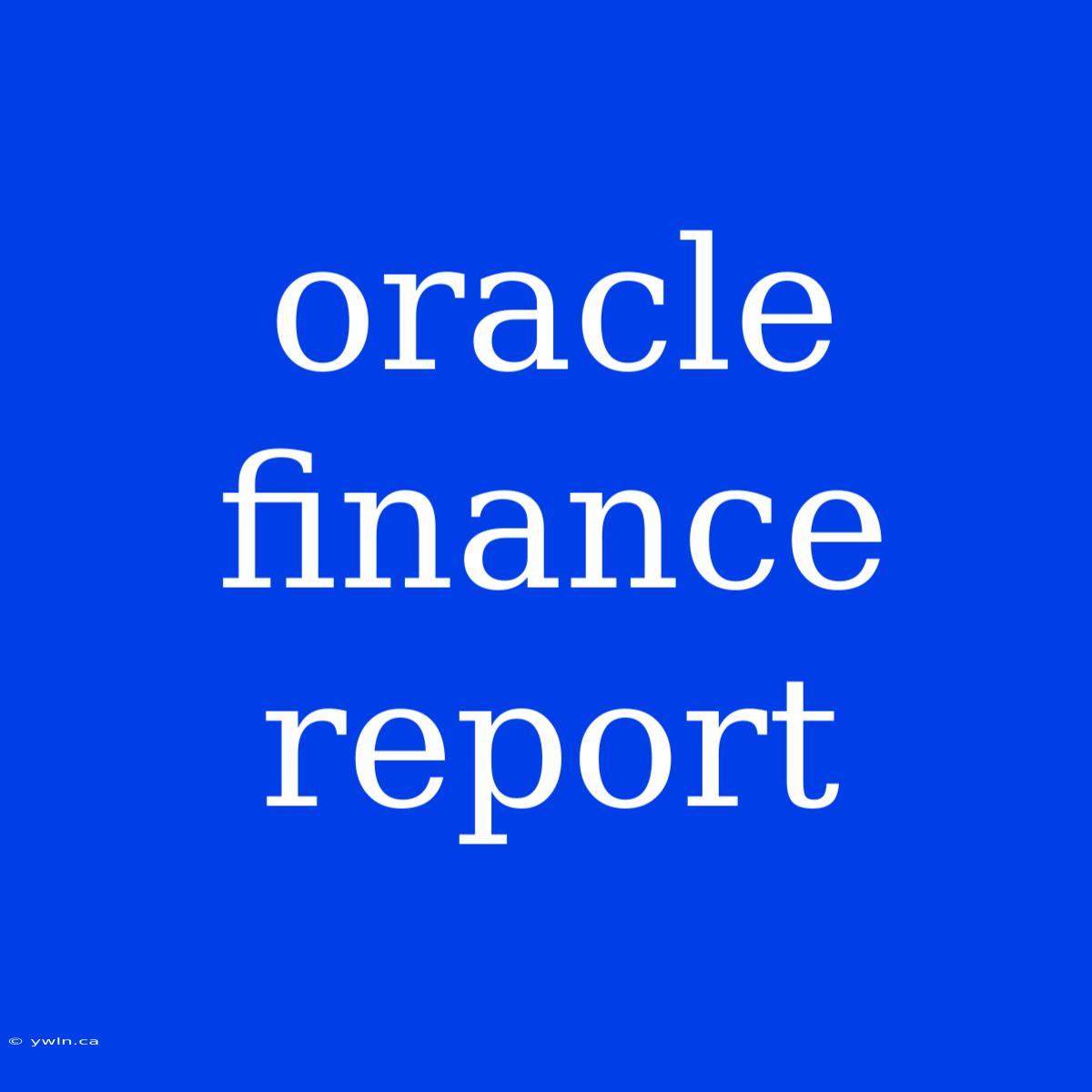 Oracle Finance Report