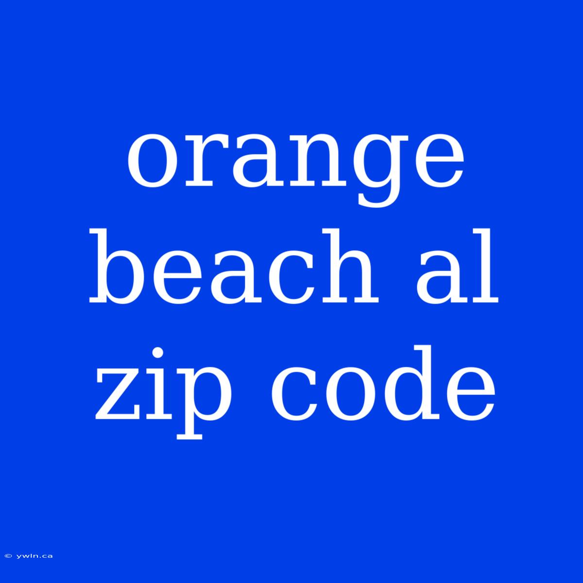 Orange Beach Al Zip Code