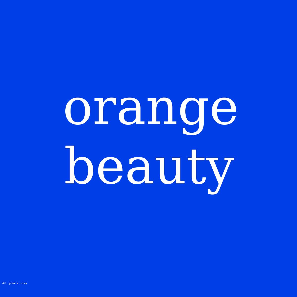 Orange Beauty