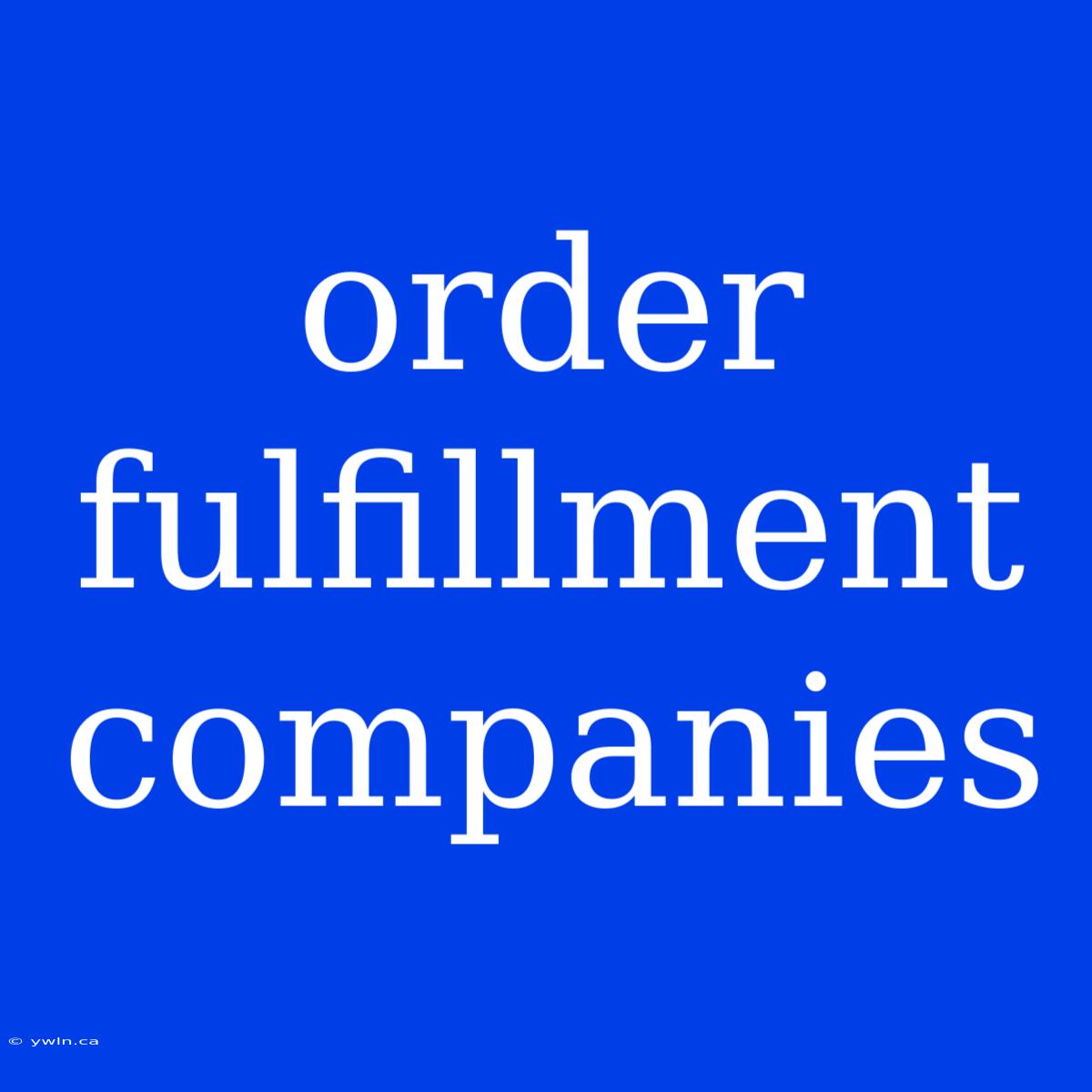 Order Fulfillment Companies