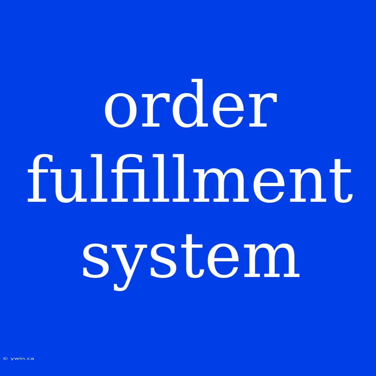 Order Fulfillment System