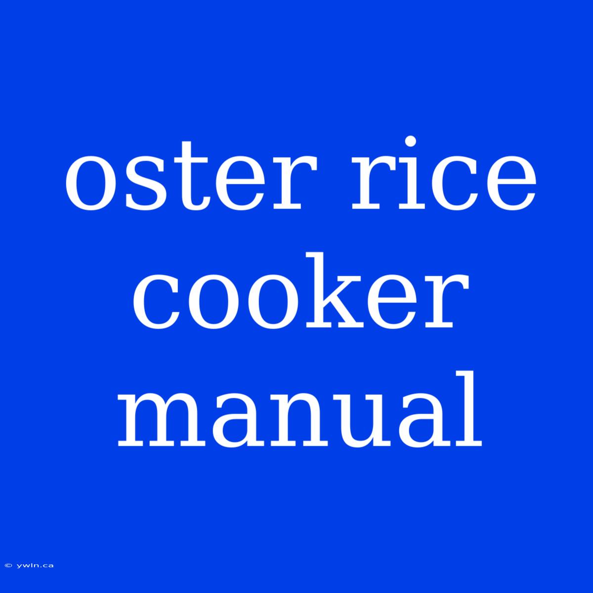 Oster Rice Cooker Manual