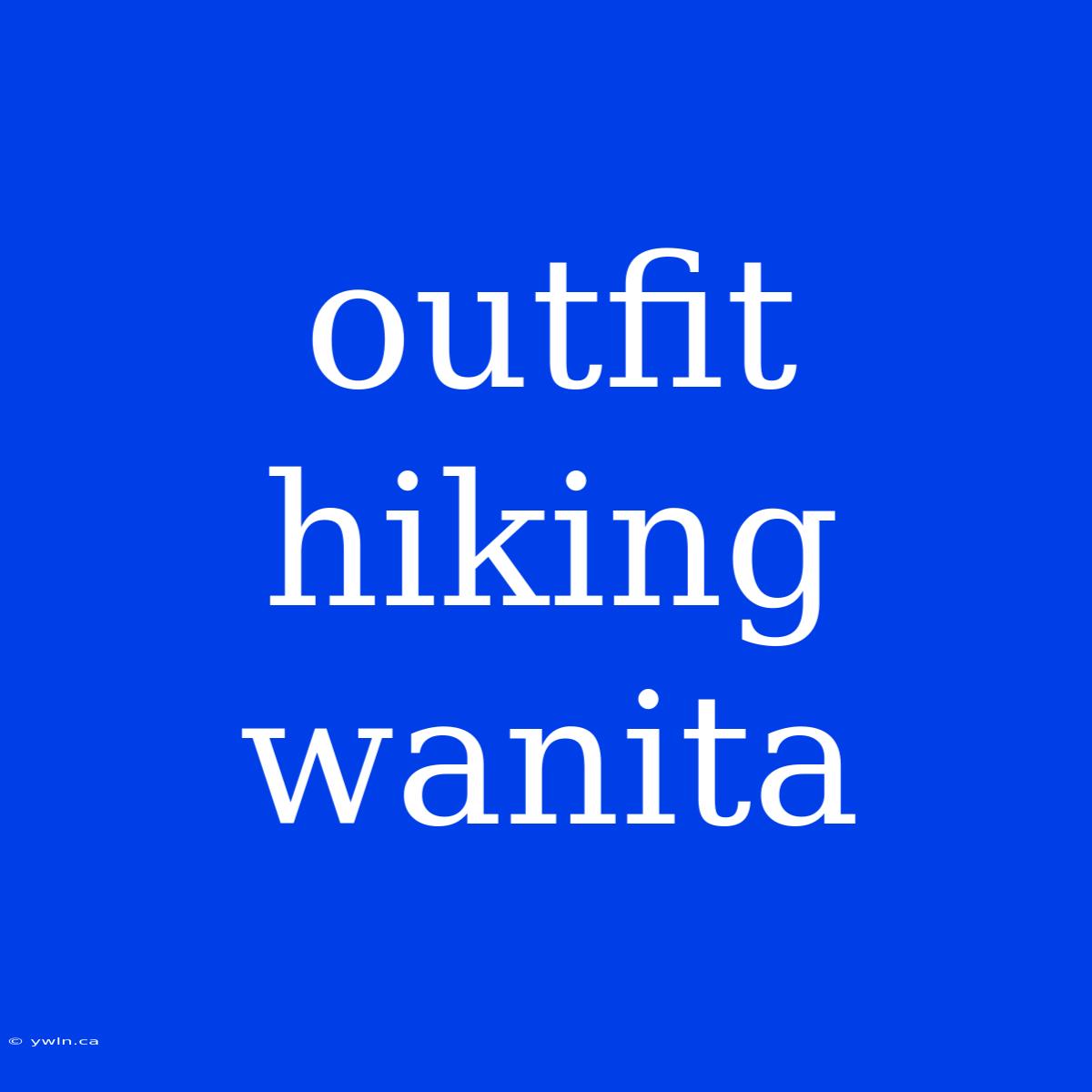 Outfit Hiking Wanita