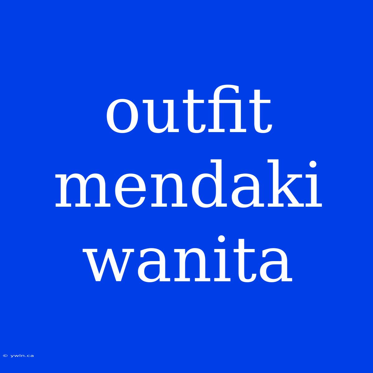 Outfit Mendaki Wanita