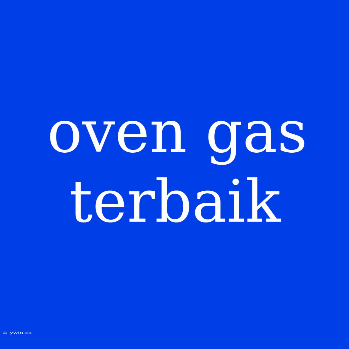 Oven Gas Terbaik