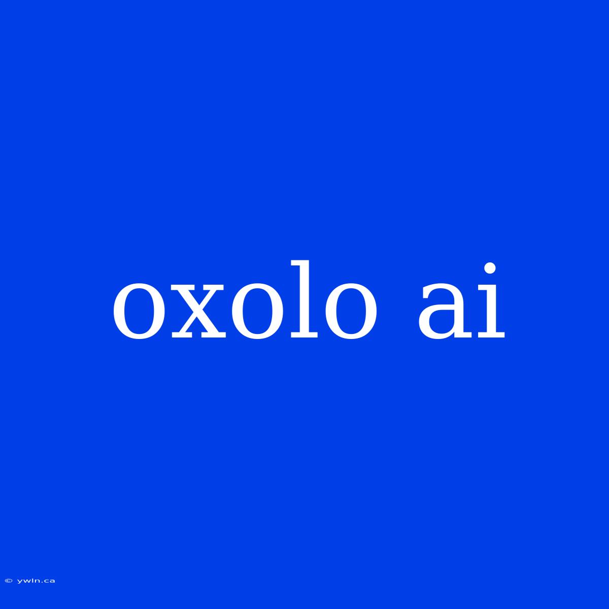 Oxolo Ai