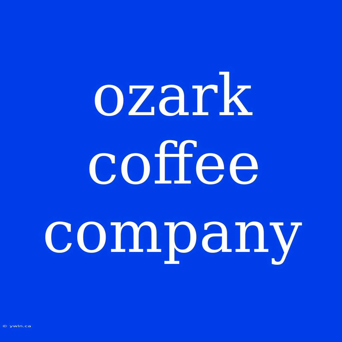 Ozark Coffee Company