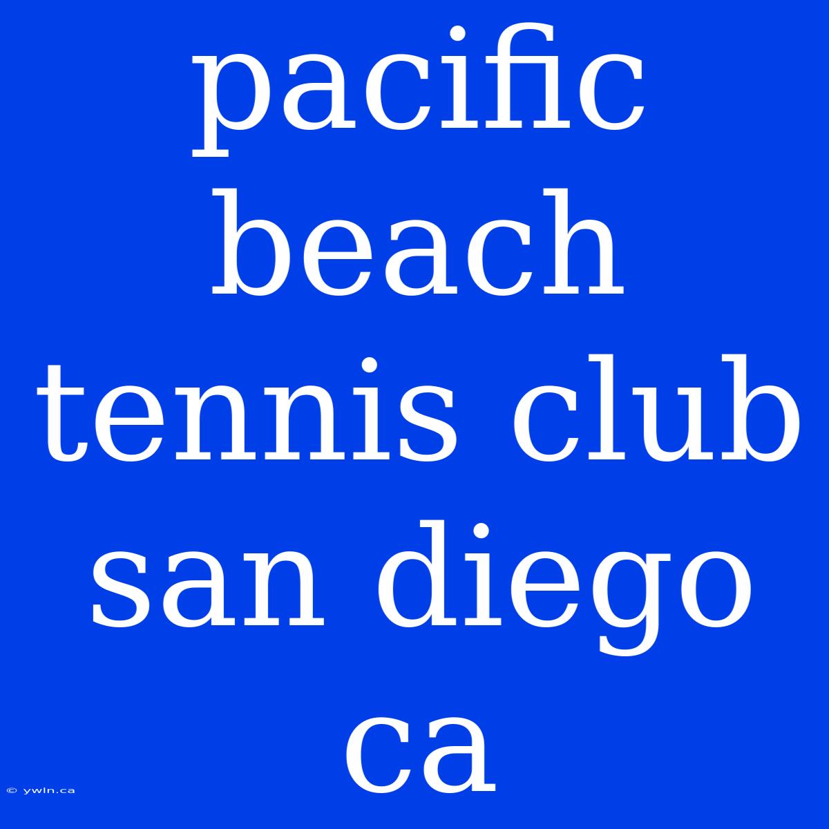 Pacific Beach Tennis Club San Diego Ca